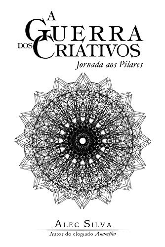 Capa de A Guerra dos Criativos: Jornada aos Pilares por Alec Silva