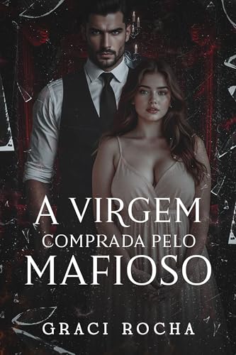 Capa de A VIRGEM COMPRADA PELO MAFIOSO por Graci Rocha