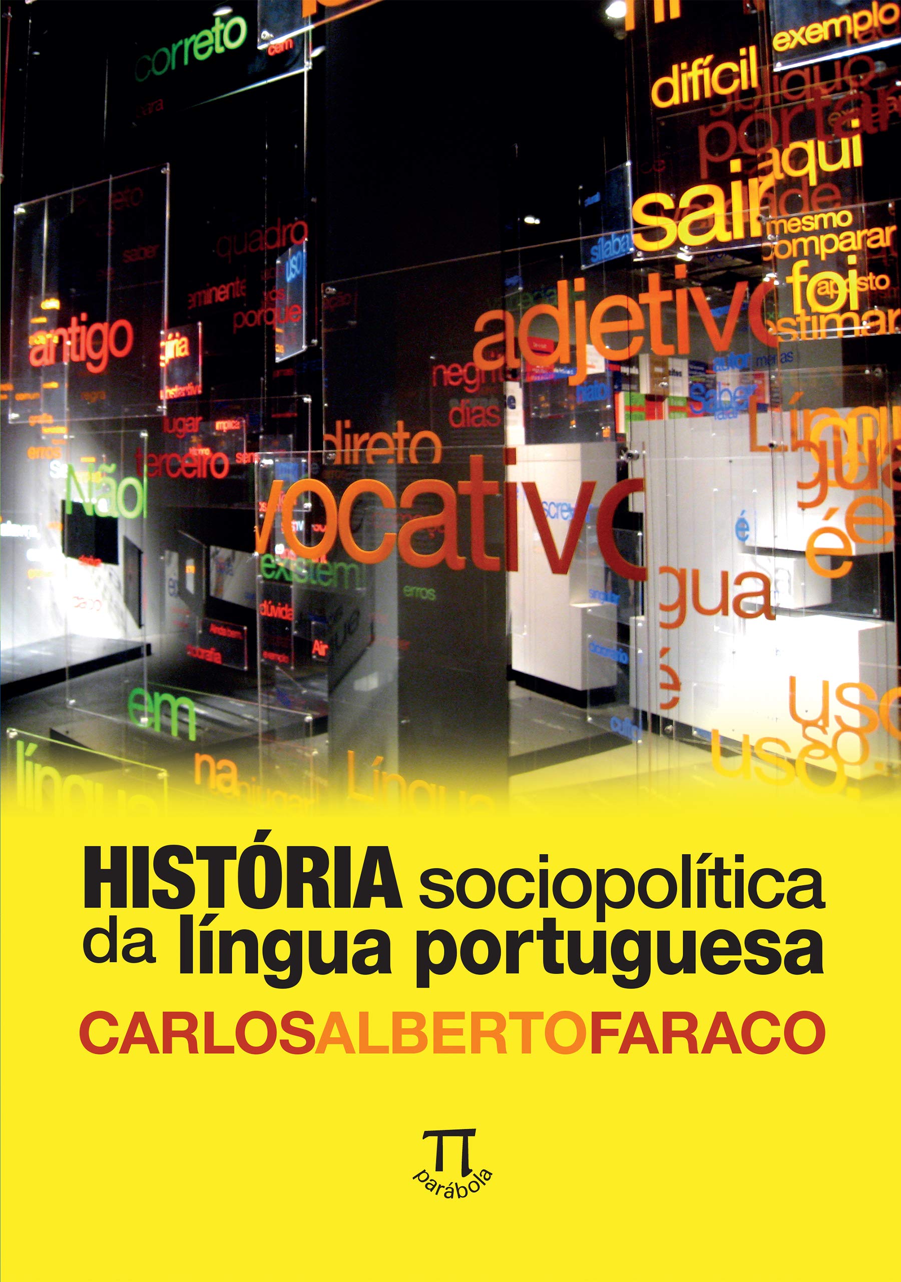 Capa de História sociopolítica da língua portuguesa (Educação linguística Livro 13) por Carlos Alberto Faraco