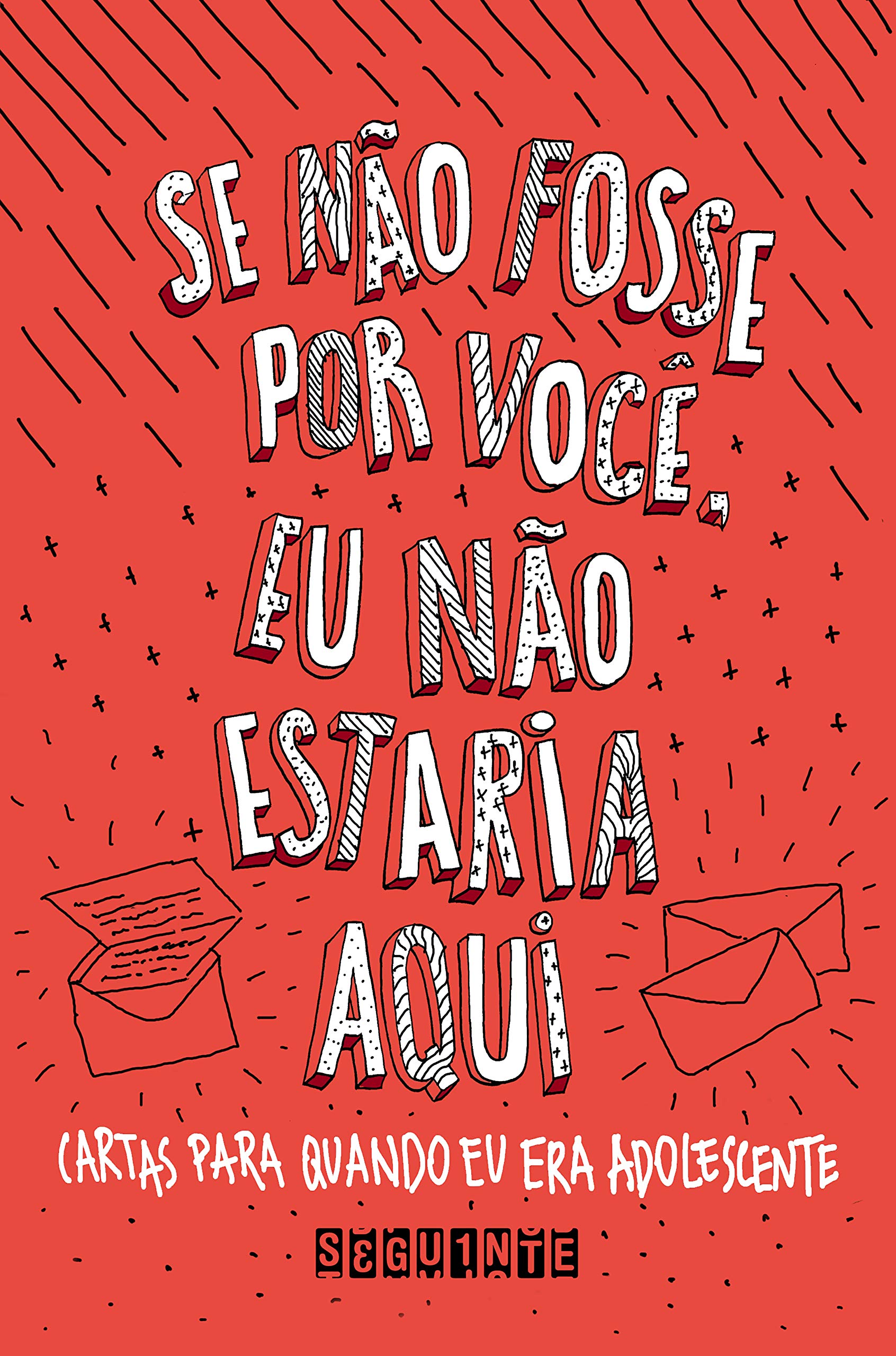 Capa de Se não fosse por você, eu não estaria aqui: Cartas para quando eu era adolescente por Iris Figueiredo